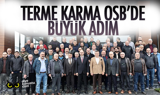 Samsun Terme Karma OSB’de büyük adım… Başkan Kılıç müjdeyi verdi