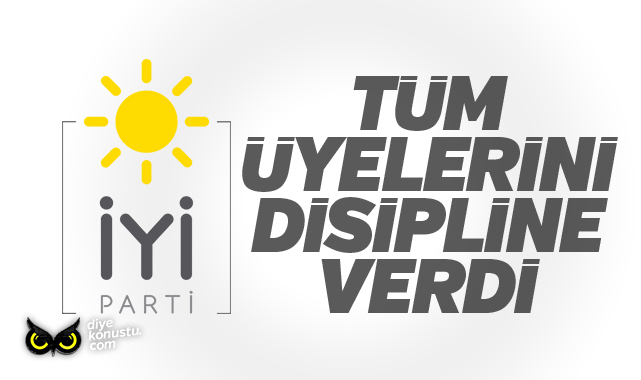 İYİ Parti tüm üyelerini disipline sevk eti