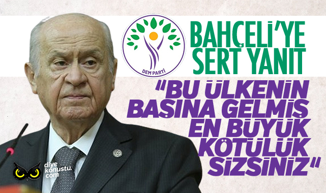 DEM Parti’den Bahçeli’ye: Bu ülkenin başına gelmiş en büyük kötülük sizsiniz