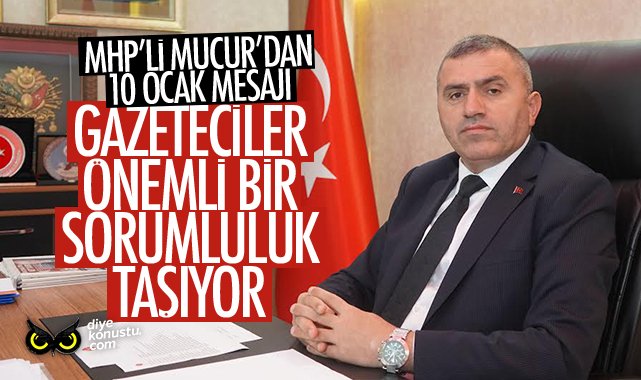 MHP’li Burhan Mucur: Gazeteciler önemli bir sorumluluk taşıyor