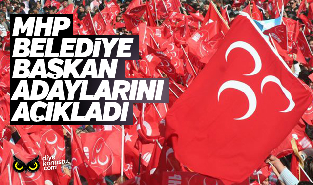 MHP belediye başkan adaylarını açıkladı… 55 isim gündemde…