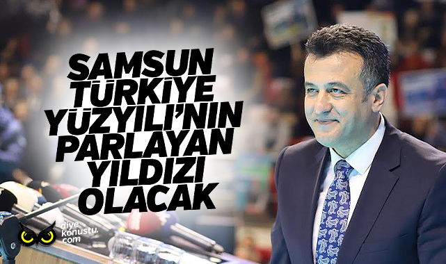 Halit Doğan: Samsun parlayan yıldız olacak