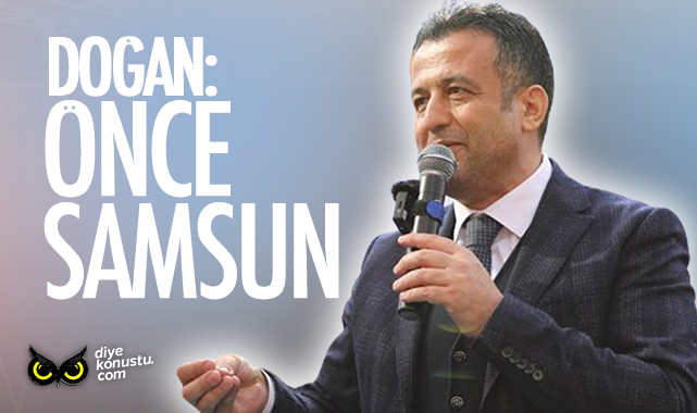 Halit Doğan: Önce Samsun