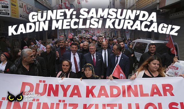 Adem Güney: Samsun’da Kadın Meclisi kuracağız