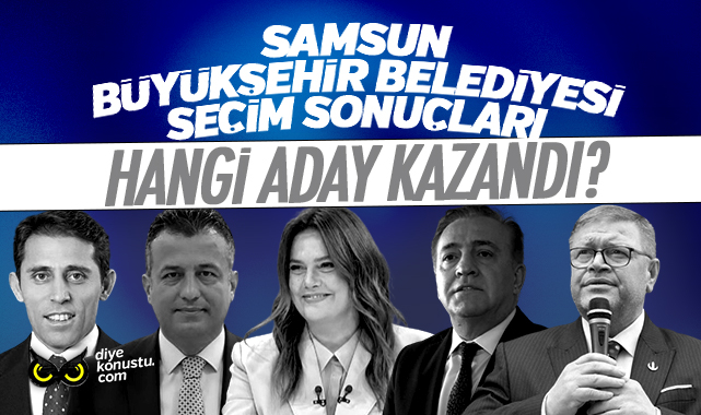Samsun Büyükşehir Belediyesi seçim sonuçları… Hangi partinin adayı kazandı? İşte oy oranları…