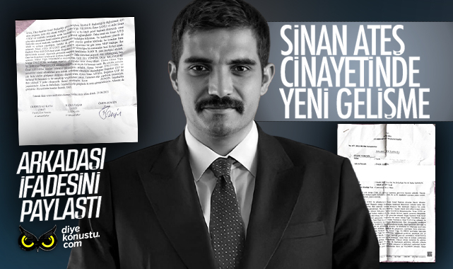 Sinan Ateş cinayetinde yeni gelişme… Arkadaşı ifadesini paylaştı…