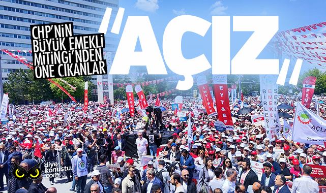 Emekli ‘açız’ dedi… CHP’nin Büyük Emekli Mitingi’nde öne çıkanlar…