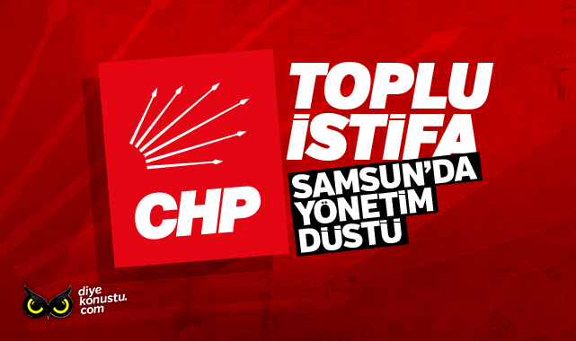 Toplu istifa… Samsun’da CHP ilçe yönetimi düştü…