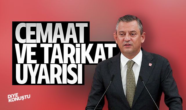 Özel’den genel seçim, cemaat ve tarikat uyarısı