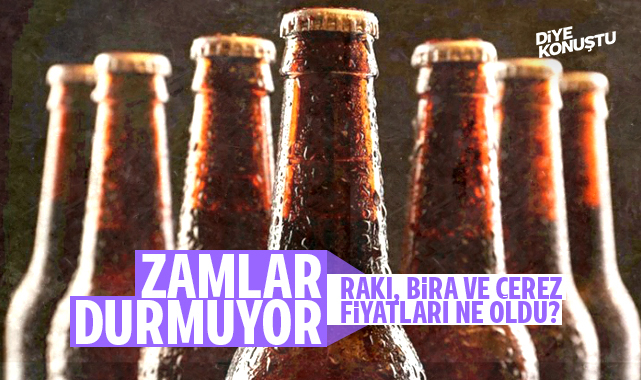Durmak bilmiyor: Rakı, bira ve çereze de zam… İşte güncel listeler…