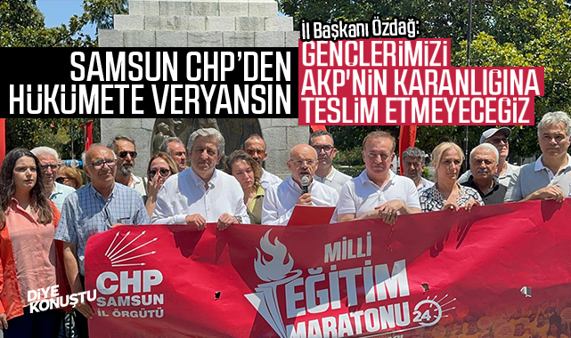 CHP Samsun’dan hükümete veryansın: Gençlerimizi AKP’nin karanlığına teslim etmeyeceğiz