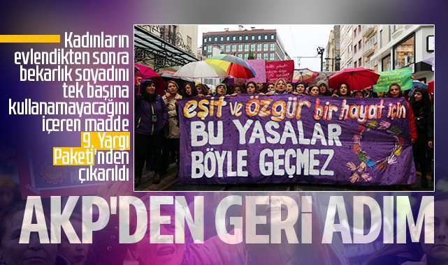 Kadınlardan yoğun tepki almıştı… AKP geri adım attı: Soyadı düzenlemesi Yargı Paketi’nden çıkarıldı