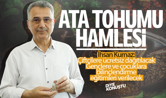 Ata Tohumu hamlesi: Çiftçilere ücretsiz dağıtılacak, gençlere eğitim verilecek