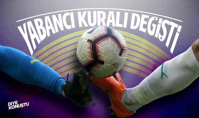 TFF duyurdu! Yabancı kuralı değişti…