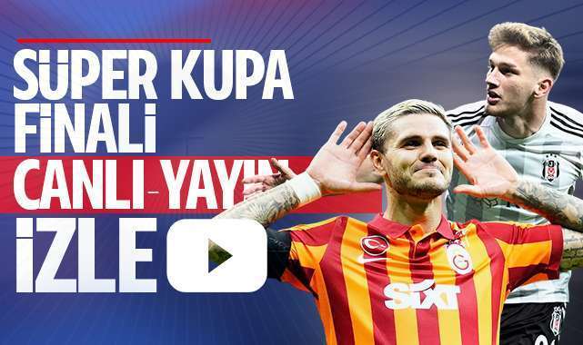Galatasaray-Beşiktaş Süper Kupa maçı hangi kanalda? (Süper Kupa Finali canlı yayını)