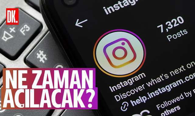 Instagram ne zaman açılacak? İşte son durum…