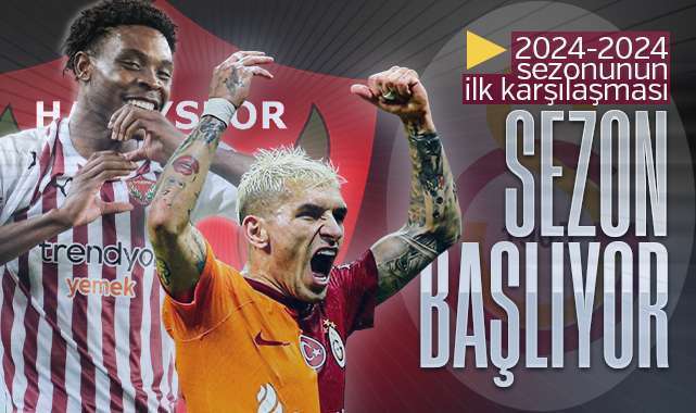 Yeni sezonun ilk maçı… Galatasaray Hatayspor karşı karşıya geliyor…