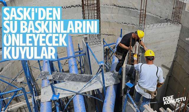 SASKİ’den su baskınlarını önleyecek kuyu atağı