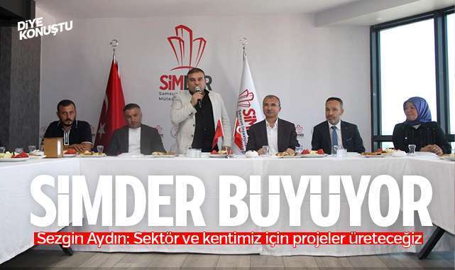 SİMDER büyüyor… Sektör ve kent için projeler…