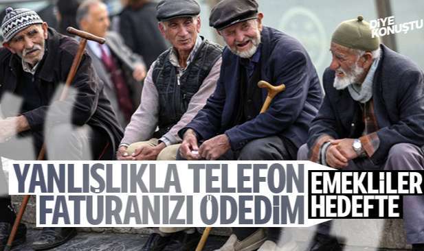Yeni yöntem ‘yanlışlıkla faturanızı ödedim’… Emekliler yine hedefte…