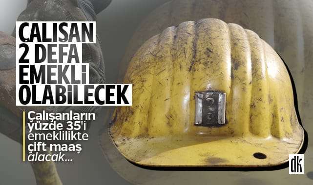 Çalışana çifte emeklilik… Yüzde 35’i çift maaş alacak…