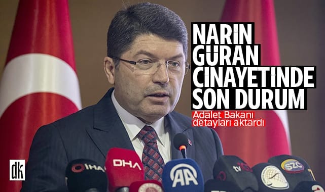 Adalet Bakanı’ndan açıklama… Narin Güran cinayetinde son durum ne?