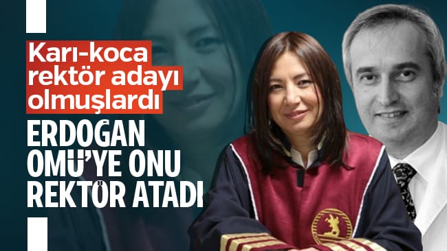 Karı koca rektör adayı olmuşlardı… Erdoğan OMÜ’de kararını o isimden yana verdi…