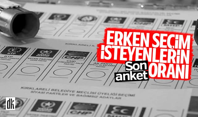 Son anket… İşte Türkiye’de erken seçim isteyenlerin oranı…