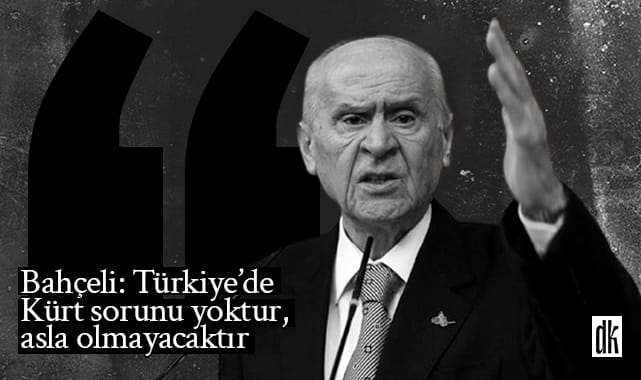 Bahçeli: Türkiye’de Kürt sorunu yoktur, asla olmayacaktır