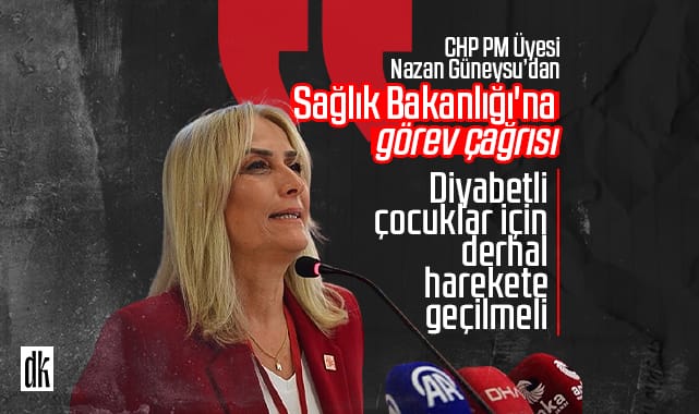 CHP PM Üyesi Güneysu’dan Sağlık Bakanlığı’na görev çağrısı: Diyabetli çocuklar için derhal harekete geçilmeli