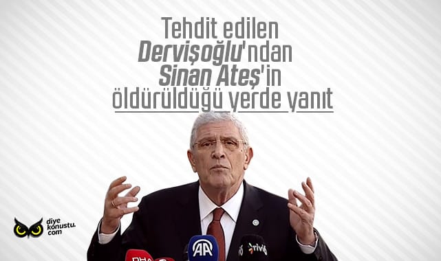Tehdit edilen Dervişoğlu’ndan Sinan Ateş’in öldürüldüğü yerde yanıt
