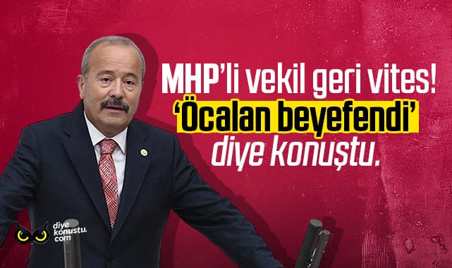 “Öcalan beyefendi’ demişti! MHP’li vekil geri vites yaptı