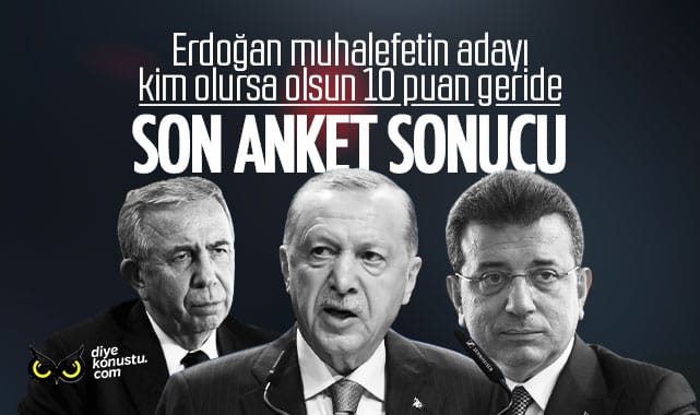 Erdoğan muhalefetin adayı kim olursa olsun 10 puan geride