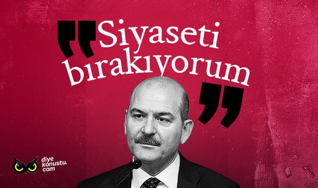 Süleyman Soylu: Siyaseti bırakıyorum