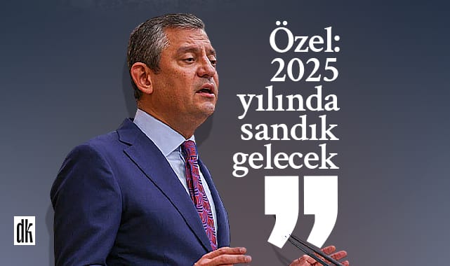Özel: 2025 yılında sandık gelecek