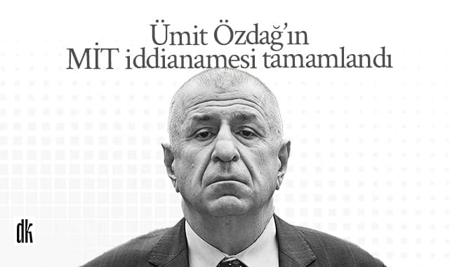 Özdağ’ın MİT iddianamesi tamamlandı