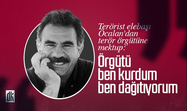 Terörist elebaşı Öcalan’dan terör örgütüne mektup: Ben kurdum, ben dağıtıyorum