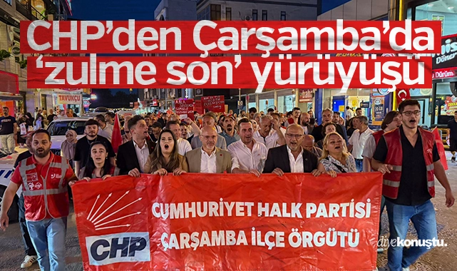 CHP Çarşamba’da sokağa indi: Ekonomik krize ve siyasi baskıya tepki
