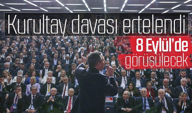 CHP’nin kurultay davası ertelendi! Kılıçdaroğlu ve Özel karşı karşıya