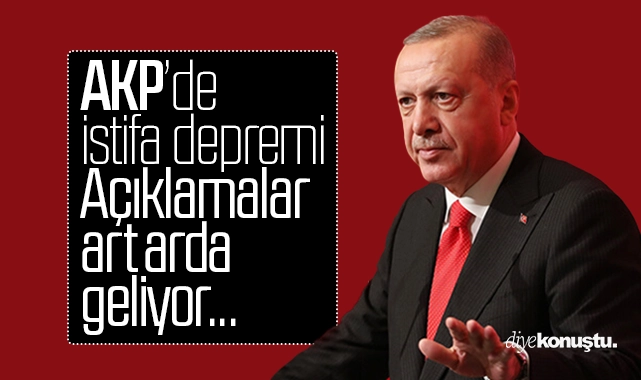 AKP’de istifa depremi! Art arda geliyor…