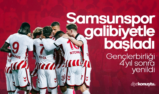 Samsunspor galibiyetle başladı: Gençlerbirliği 4 yıl sonra yenildi