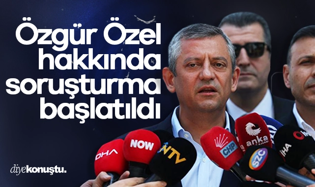 Özgür Özel hakkında soruşturma başlatıldı