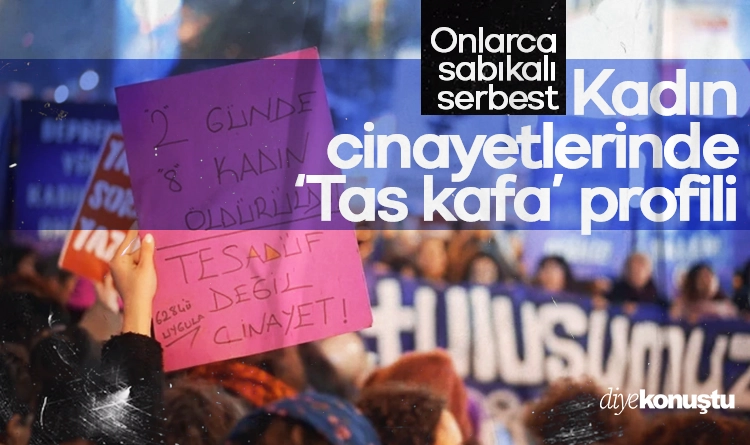 Kadın cinayetlerinde ‘Tas kafa’ profili: Onlarca sabıkalı serbest