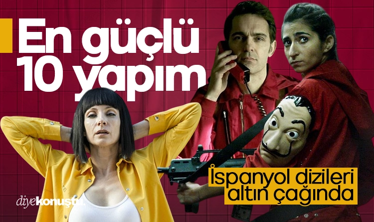 İspanyol dizileri altın çağında: Kaçırmamanız gereken 10 yapım