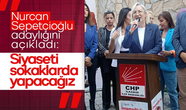 Nurcan Sepetçioğlu adaylığını açıkladı: Siyaseti sokakta yapacağız