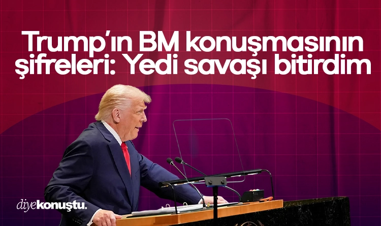 Trump’ın BM konuşmasının şifreleri: Yedi savaşı ben bitirdim