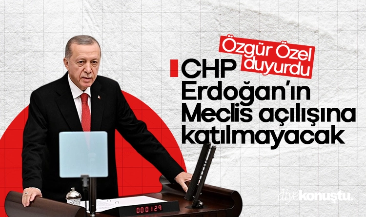 CHP, Erdoğan’ın Meclis açılışına katılmayacak