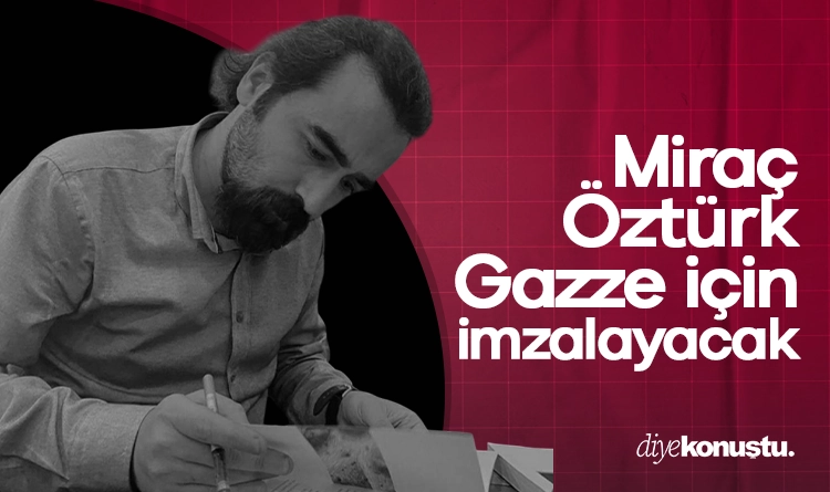Miraç Öztürk, Gazze için imzalayacak