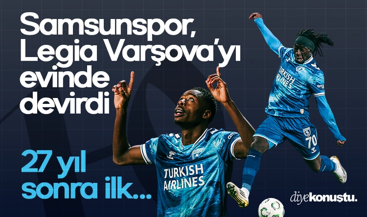 Samsunspor’dan 27 yıl sonra ilk! Legia Varşova karşısında tarihi zafer