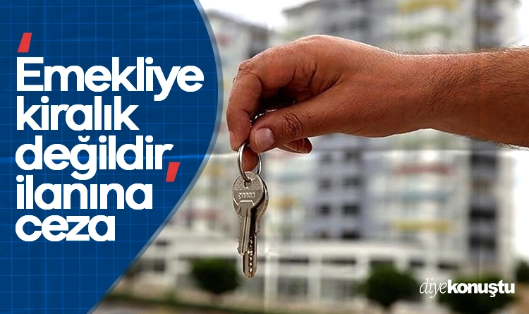 ‘Emekliye kiralık değildir’ ilanına para cezası
